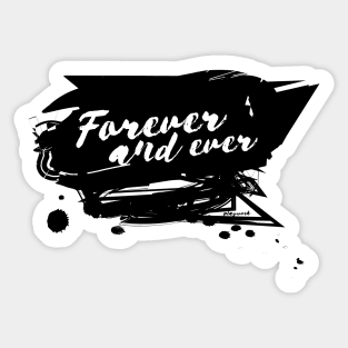 Forever and Ever Sticker